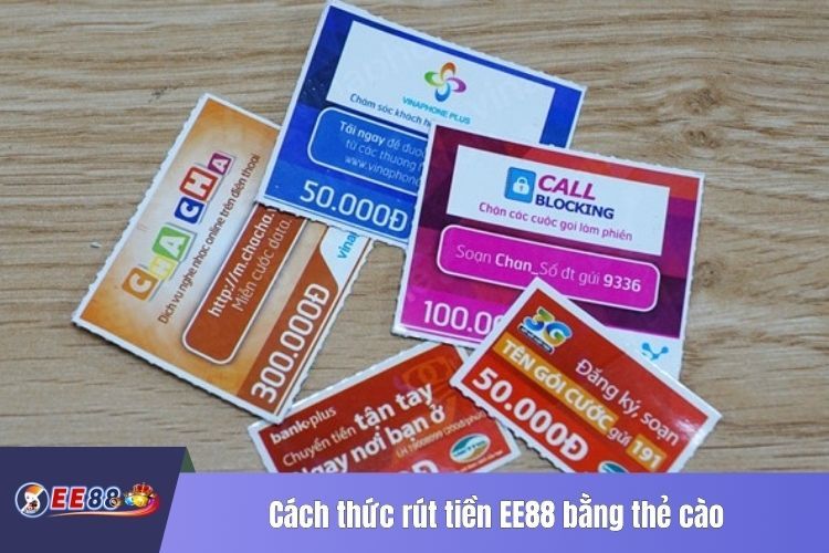 Cách thức rút tiền EE88 bằng thẻ cào