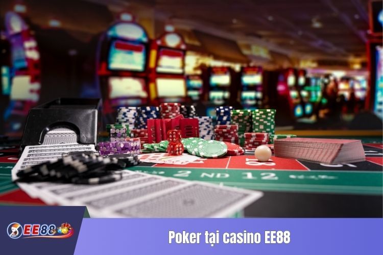 Poker tại casino EE88